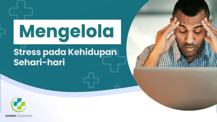 Mengelola Stres dalam Kehidupan Sehari-hari - Aplikasi Sistem Informasi ... Gaya Hidup Anti Stres, Yuk Terapkan Mulai Hari Ini!
